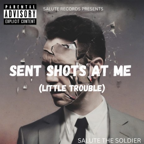 Sent Shots At Me (Little Trouble) | Boomplay Music