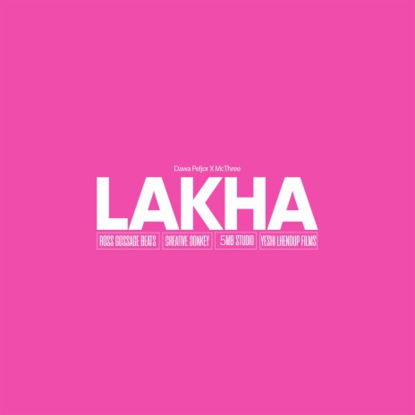 LAKHA ft. Dawa Peljor | Boomplay Music
