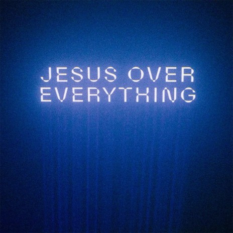Jesus Over Everything (Radio Edit) ft. Andrew Holt