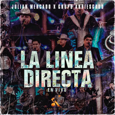 La Línea Directa (En Vivo) ft. Grupo Arriesgado | Boomplay Music