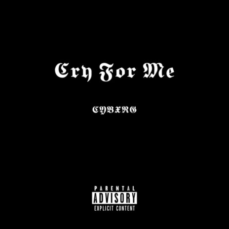 Cry For Me | Boomplay Music