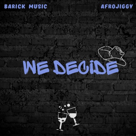 We decide ft. Afrojiggy | Boomplay Music