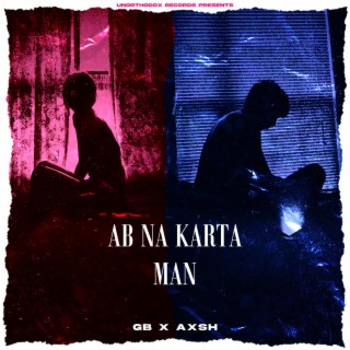 Ab Na Karta Man ft. Axsh lyrics | Boomplay Music