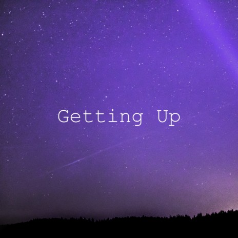 Getting Up | Boomplay Music