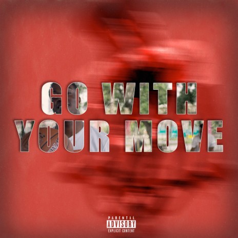 Go With Your Move | Boomplay Music