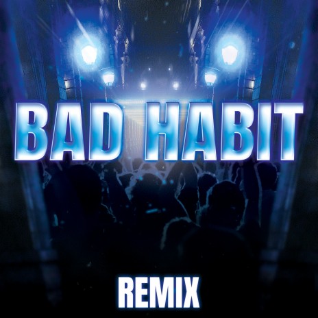 Bad Habit (Remix) | Boomplay Music