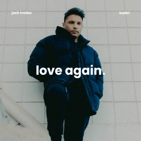 Love Again ft. Kadiri | Boomplay Music