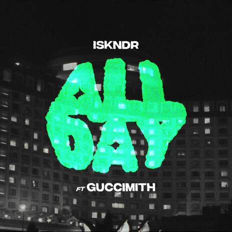 ALL DAY ft. Guccimith | Boomplay Music