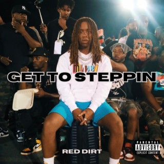 Get To Steppin' ft. Red Dizzy lyrics | Boomplay Music