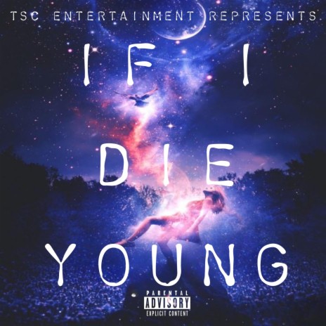 IF I DIE YOUNG | Boomplay Music