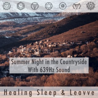 Summer Night in the Countryside with 639hz Sound