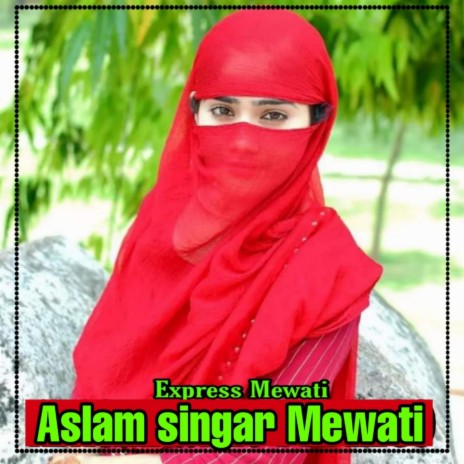 Aslam singar mewati | Boomplay Music