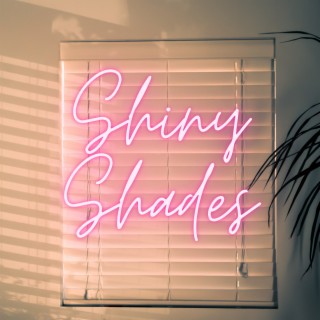 Shiny Shades