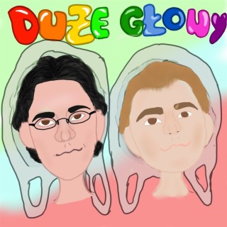 Duże głowy