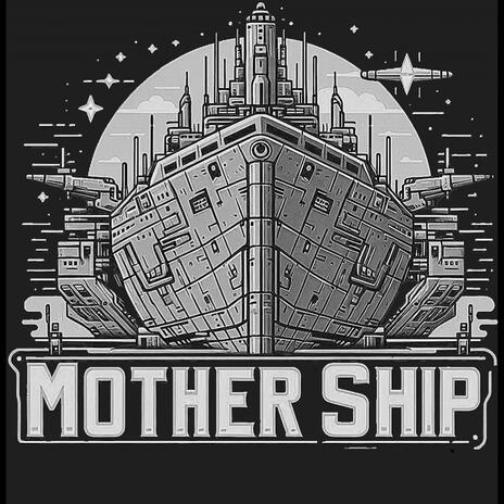 Mother Ship | Boomplay Music