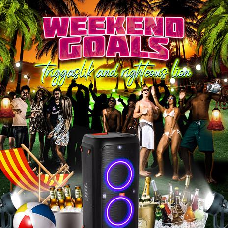 Weekend Goals (Radio Edit) ft. triggaslik | Boomplay Music