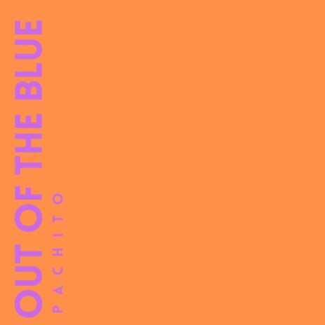 OUT OF THE BLUE | Boomplay Music