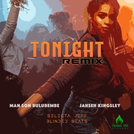 Tonight (Remix) ft. Jahseh Kingsley & Selecta Jeff | Boomplay Music