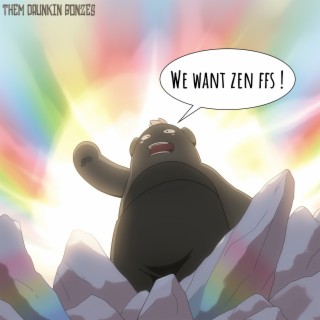 We Want Zen FFS!