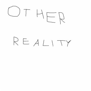 OTHER REALITY