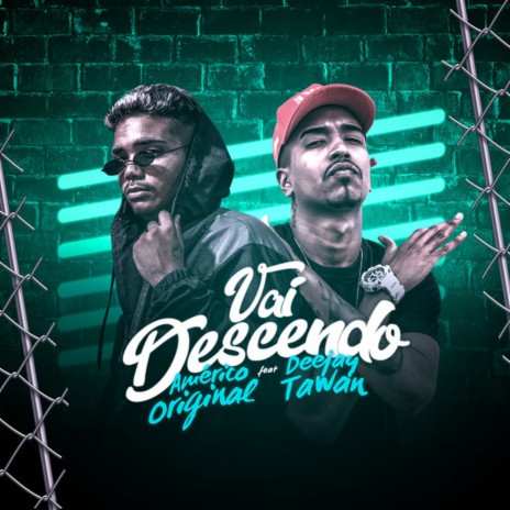 Vai Descendo ft. Deejay tawan | Boomplay Music