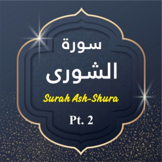 Surah Ash-Shura, Pt. 2