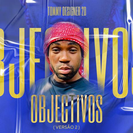 OBJECTIVOS 2 ft. Tommy Designer 2D | Boomplay Music