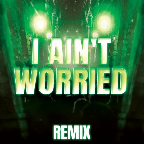 I Ain't Worried (Remix) | Boomplay Music