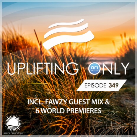 Uplifting Only (UpOnly 349) (Greetings from Ryota Arai & World Premiere)
