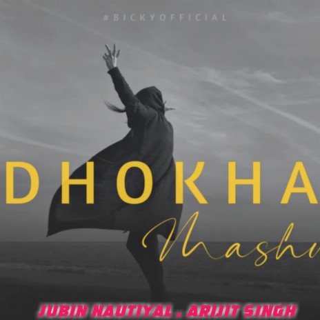 Dhokha ft. Arijit Singh | Boomplay Music