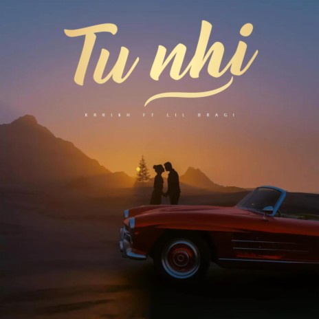 TU NHI ft. LIL BRAGI | Boomplay Music