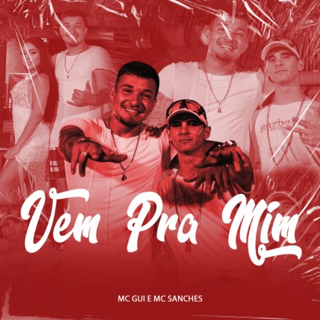 Vem pra Mim ft. Mc Sanches | Boomplay Music