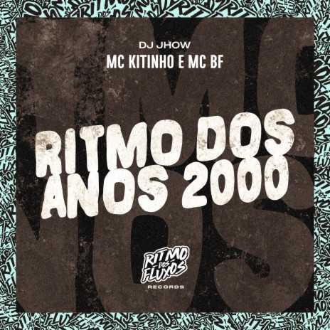 Ritmo dos Anos 2000 ft. MC BF & DJ Jhow | Boomplay Music