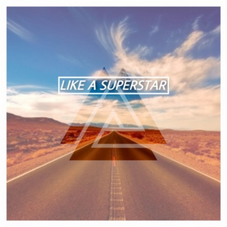 Like A Superstar | Boomplay Music