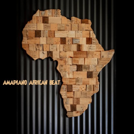 AMAPIANO AFRICAN BEAT