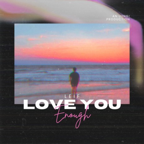 Love You Enough | Boomplay Music