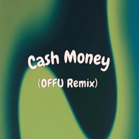 Cash Money (OFFU Remix) | Boomplay Music