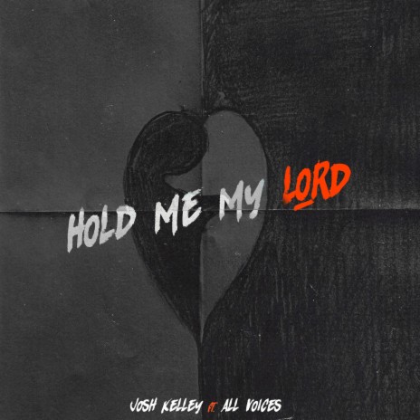 Hold Me My Lord ft. All Voices | Boomplay Music