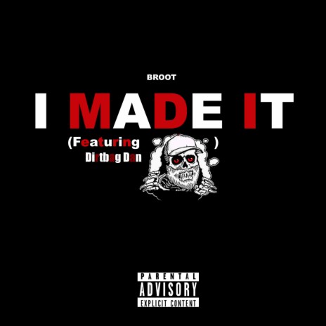 I Made It ft. Dirtbag Dan | Boomplay Music