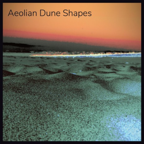 Aeolian Dune Shapes | Boomplay Music