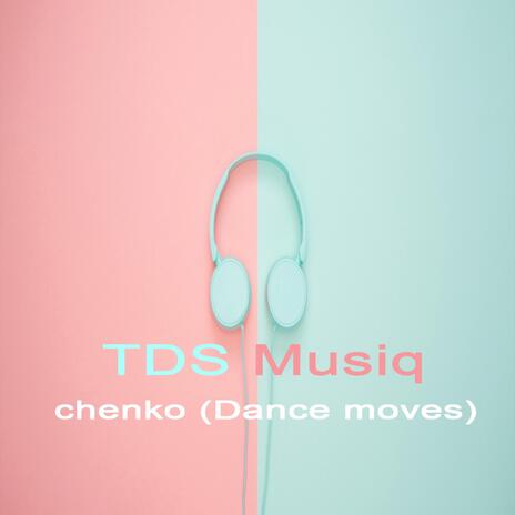 Chenko(dance moves) | Boomplay Music