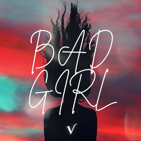 Bad Girl | Boomplay Music