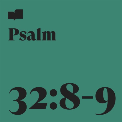 Psalm 32:8-9 ft. Page CXVI & Joel Limpic