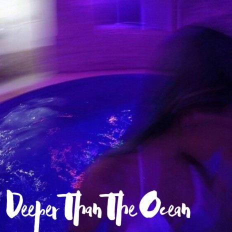 Deeper Than The Ocean | Boomplay Music