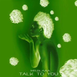 TALK TO YOU
