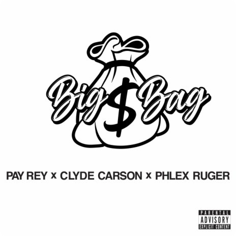 BIG BAG (Radio Edit) ft. Phlex Ruger & Clyde Carson