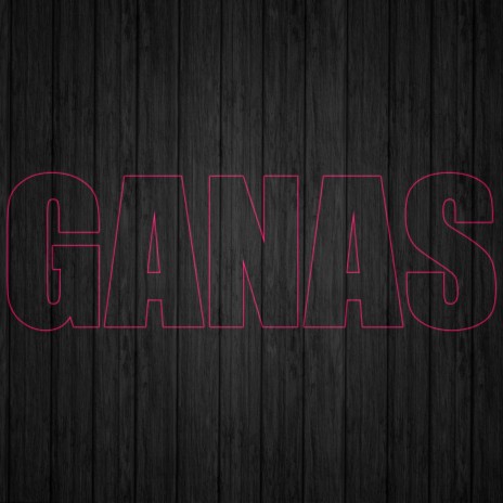 Ganas | Boomplay Music