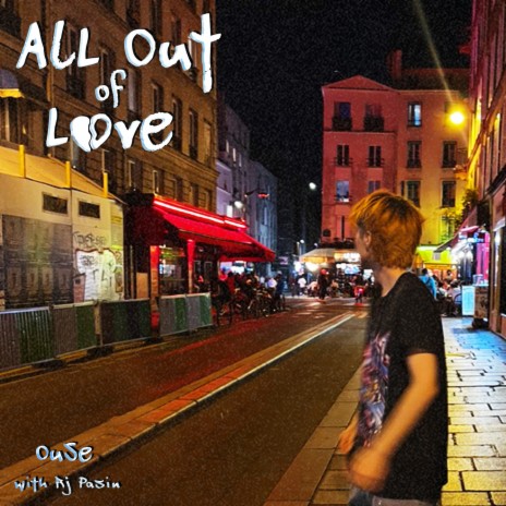 all out of love ft. RJ Pasin | Boomplay Music