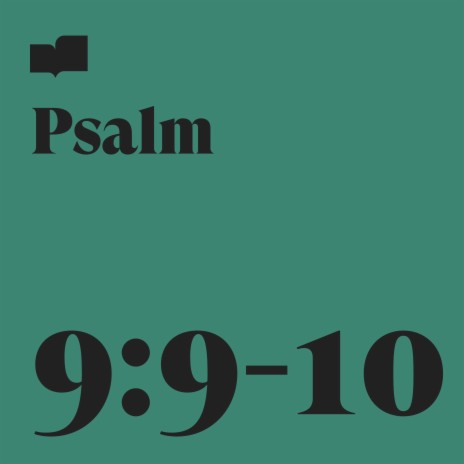 Psalm 9:9-10 ft. Page CXVI