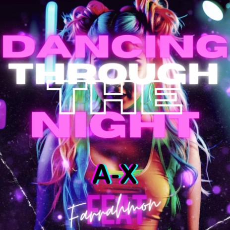 Dancing Through The Night ft. Farrahmon | Boomplay Music